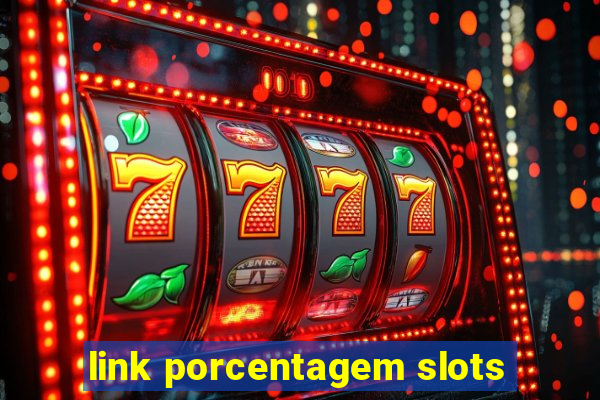 link porcentagem slots